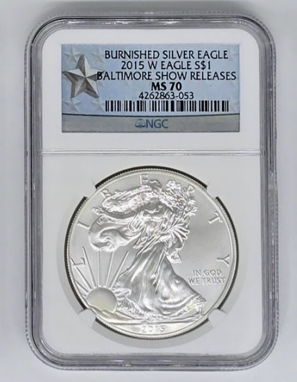 2015 W Burnished American Eagle Silver Dollar- MS 70 Baltimore | NGC Graded Coin