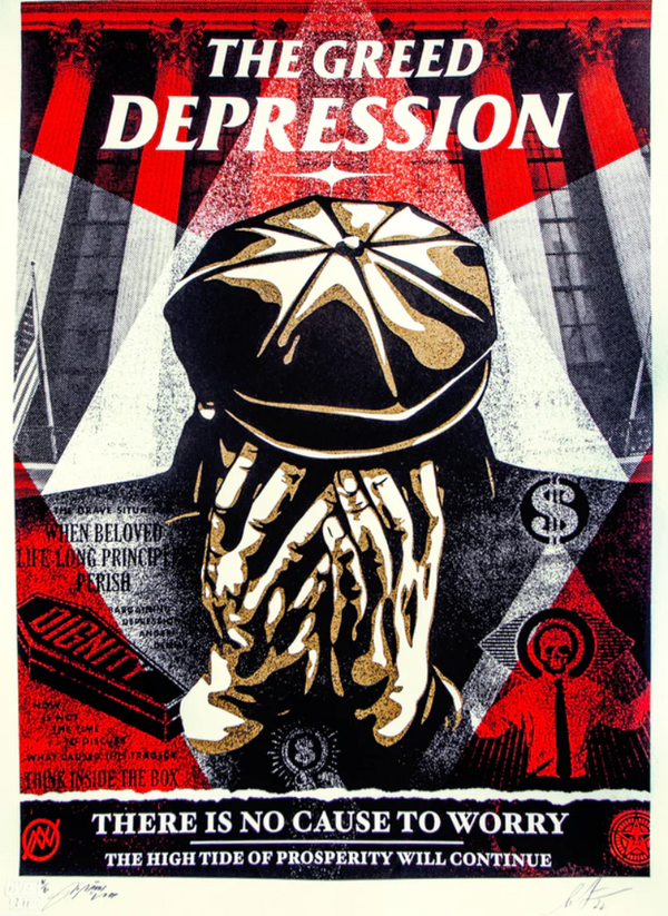 The Greed Depression Large Format Silkscreen Print by NoName x Shepard Fairey- OBEY