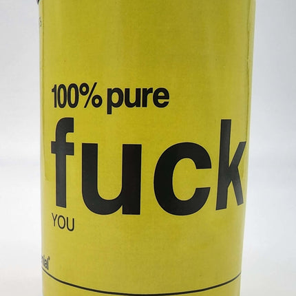 100% Pure Fuck You Can Dented Art Object by Denial- Daniel Bombardier