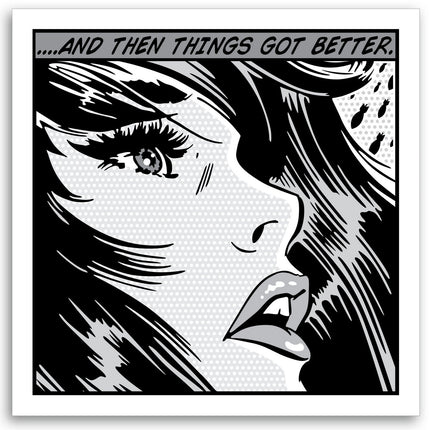 And Then Things Got Better Hate Archival Print by Denial- Daniel Bombardier