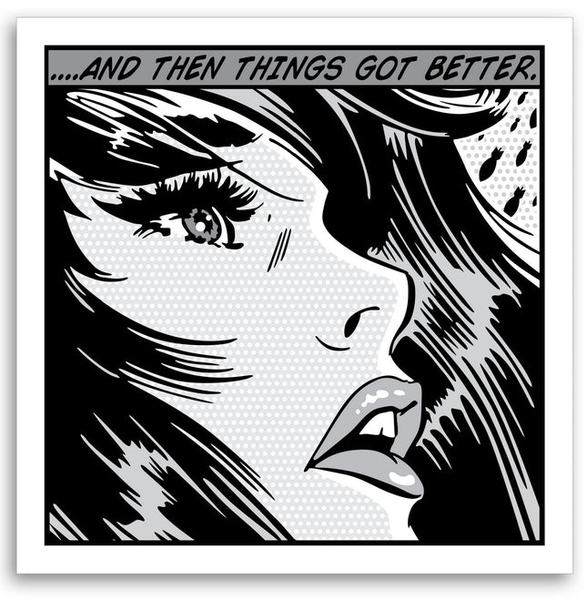 And Then Things Got Better Hate Archival Print by Denial- Daniel Bombardier