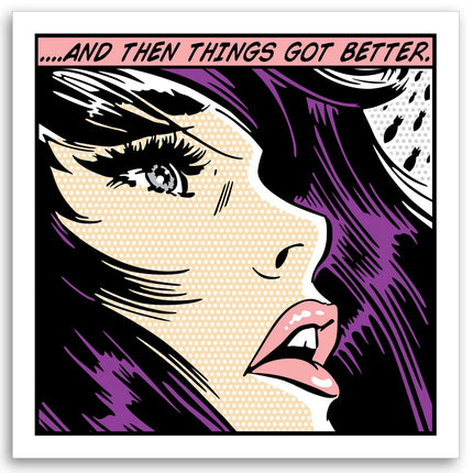 And Then Things Got Better Love Archival Print by Denial- Daniel Bombardier