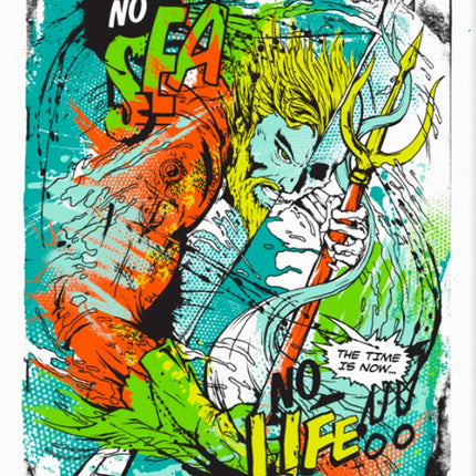 Aquaman No Sea No Life Color Silkscreen Print by Meggs