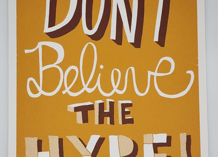 Dont Believe The Hype Duval Silkscreen Print by Nate Duval