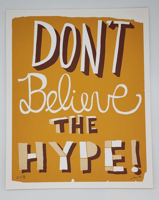 Dont Believe The Hype Duval Silkscreen Print by Nate Duval