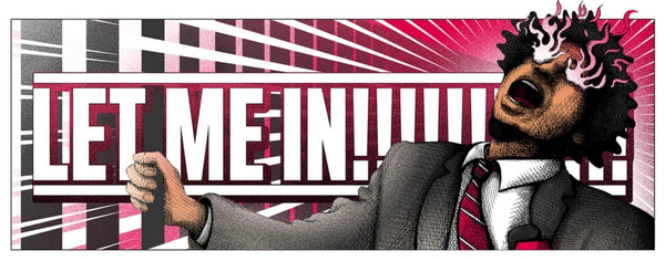 LET ME IN Silkscreen Print by Shane Lewis