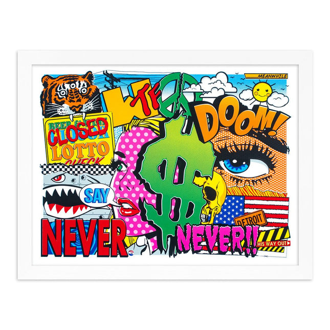 Never Say Never! Silkscreen Print by Denial- Daniel Bombardier