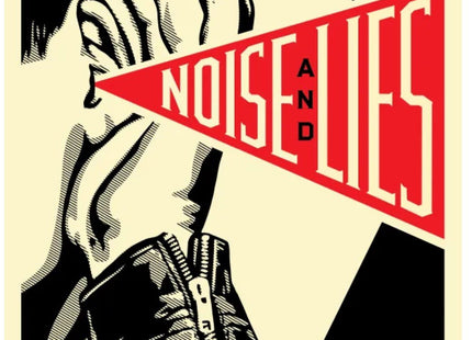 Noise & Lies Cream Silkscreen Print by Shepard Fairey- OBEY