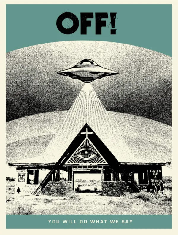 Off! You Will Do What We Say- Aqua Drab Silkscreen Print by Shepard Fairey- OBEY