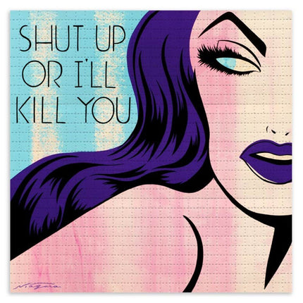 Shut Up Or Ill Kill You Violet Blotter Paper Archival Print by Niagara