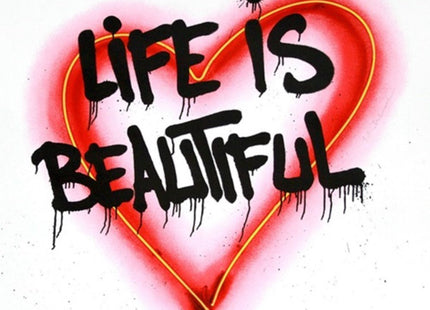 Speak from the Heart Life is Beautiful Silkscreen Print by Mr Brainwash- Thierry Guetta