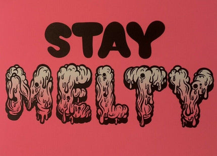 Stay Melty Promo Silkscreen Print by Buff Monster