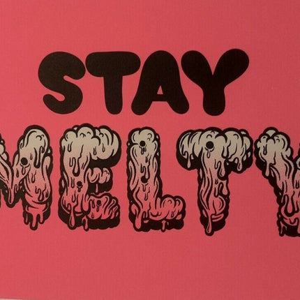 Stay Melty Promo Silkscreen Print by Buff Monster