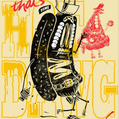 Thats Some Hotdawg Silkscreen Print by Sheryo & The Yok
